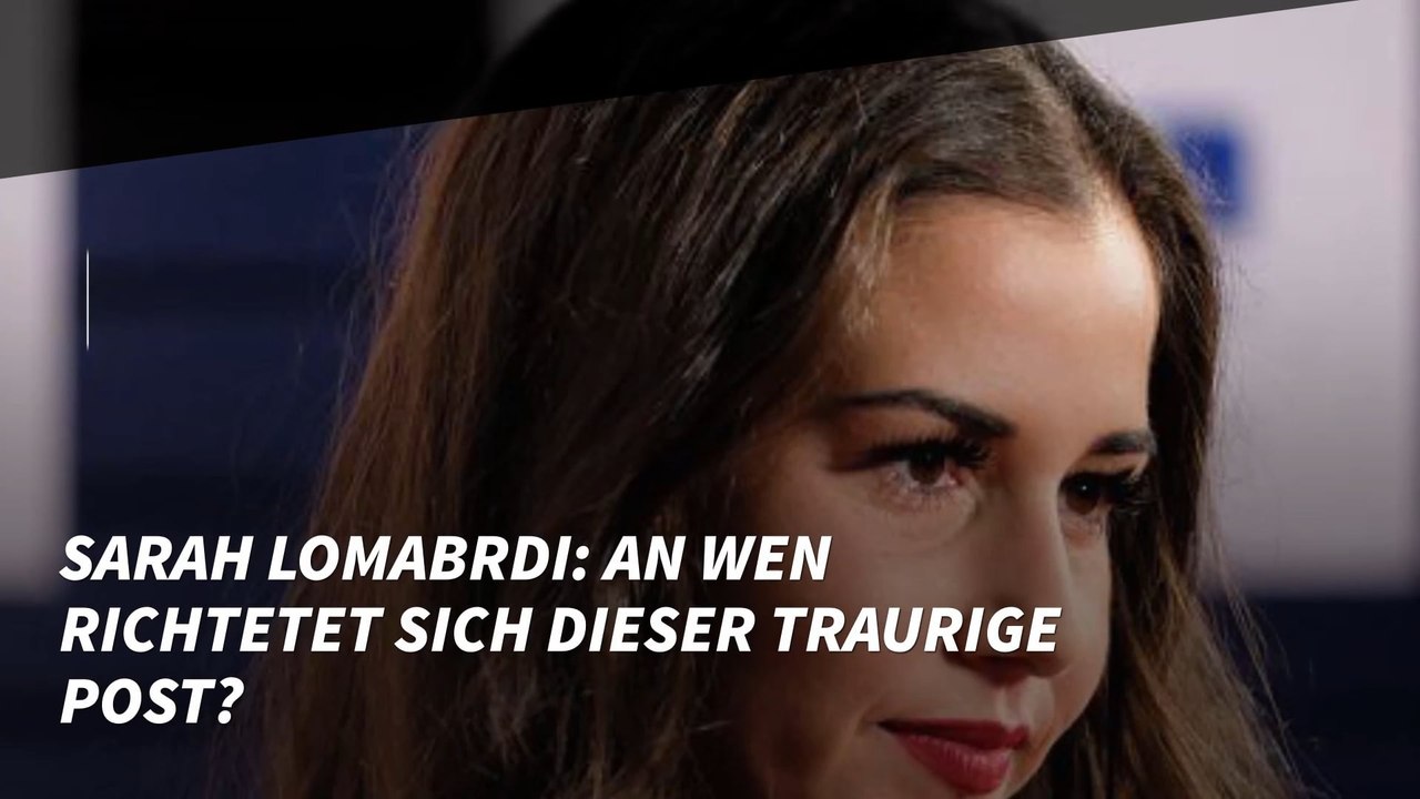 Sarah Lombardi: An wen richtet sich dieser traurige Post?