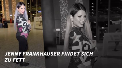 Jenny Frankhauser findet sich zu fett
