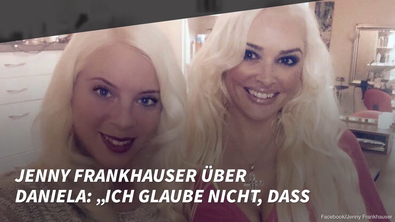 Jenny Frankhauser über Daniela: „Ich glaube nicht, dass wir uns wieder vertragen werden“