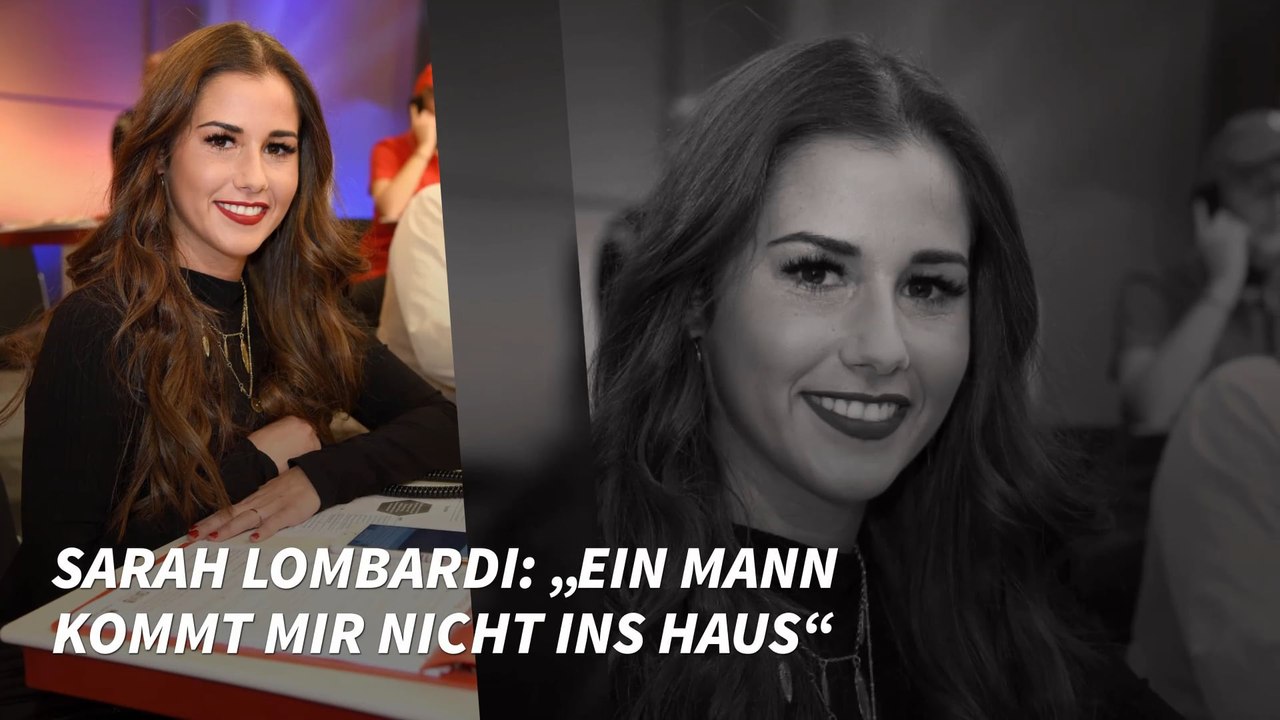 Sarah Lombardi: „Ein Mann kommt mir nicht ins Haus“