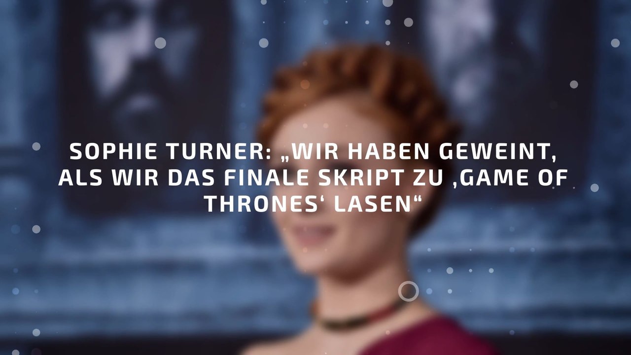Sophie Turner: „Wir haben geweint, als wir das finale Skript zu ‚Game of Thrones‘ lasen“
