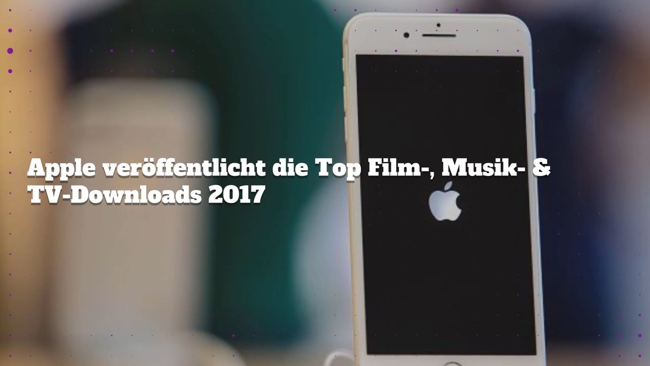 Apple veröffentlicht die Top Film-, Musik- & TV-Downloads 2017