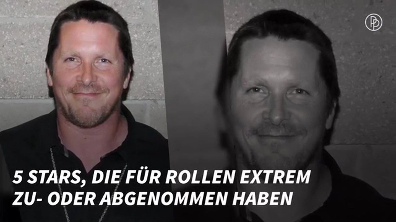 5 Stars, die für Rollen extrem zu- oder abgenommen haben