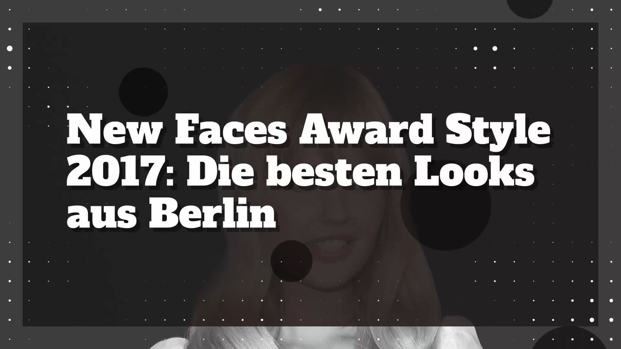 New Faces Award Style 2017: Die besten Looks aus Berlin