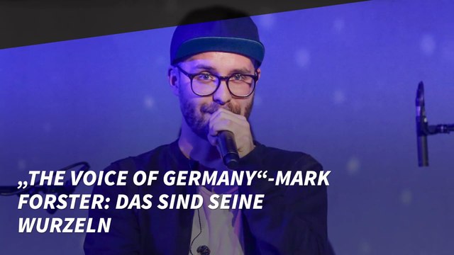 „The Voice of Germany“-Mark Forster: Das sind seine Wurzeln