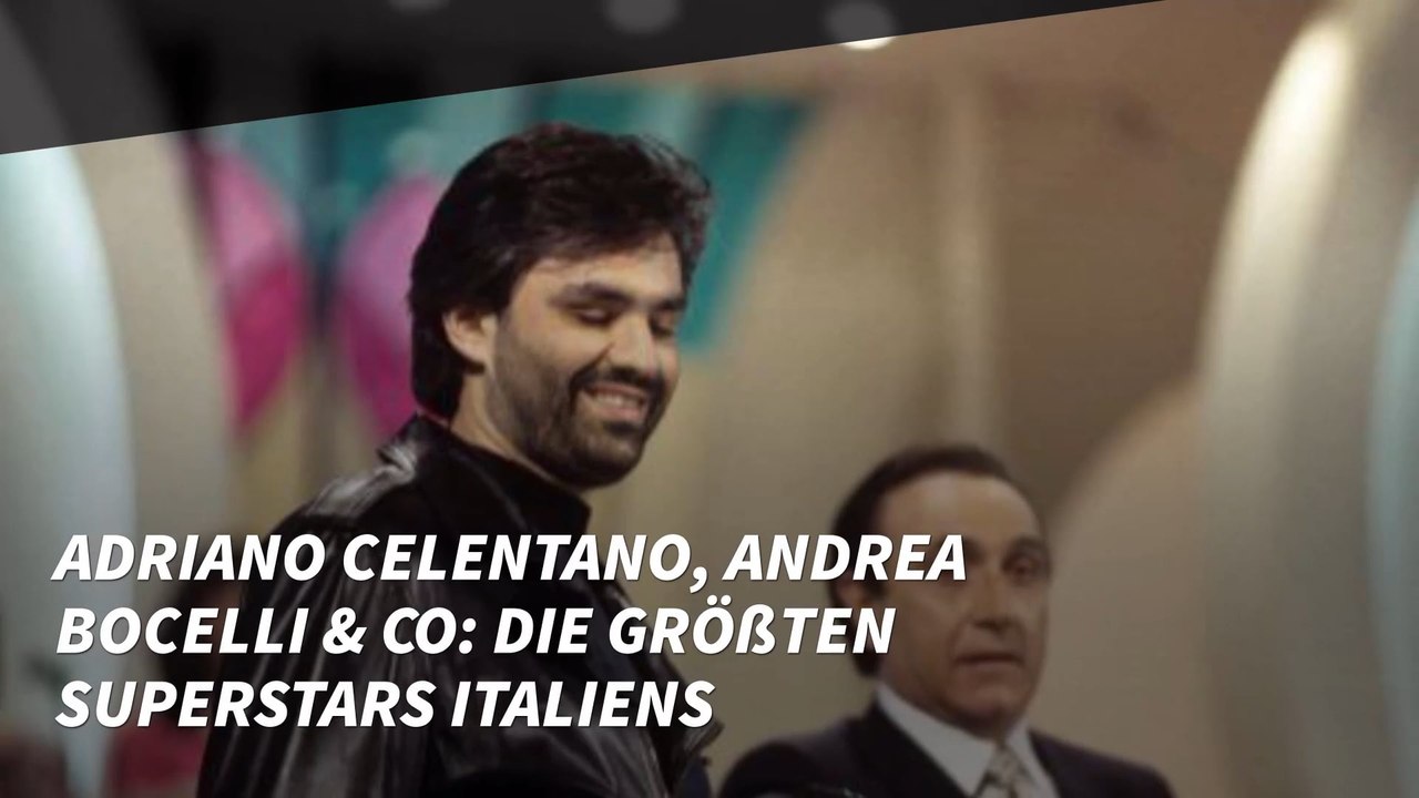 Adriano celentano, andrea bocelli & co: die größten superstars italiens