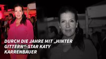 Durch die Jahre mit „Hinter Gittern“-Star Katy Karrenbauer