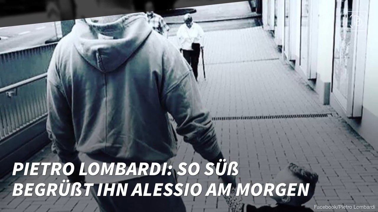 Pietro Lombardi: So süß begrüßt ihn Alessio am Morgen