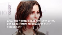 Lena: Emotionaler Song für ihren Vater, den sie seit mehr als 20 Jahren nicht gesehen hat