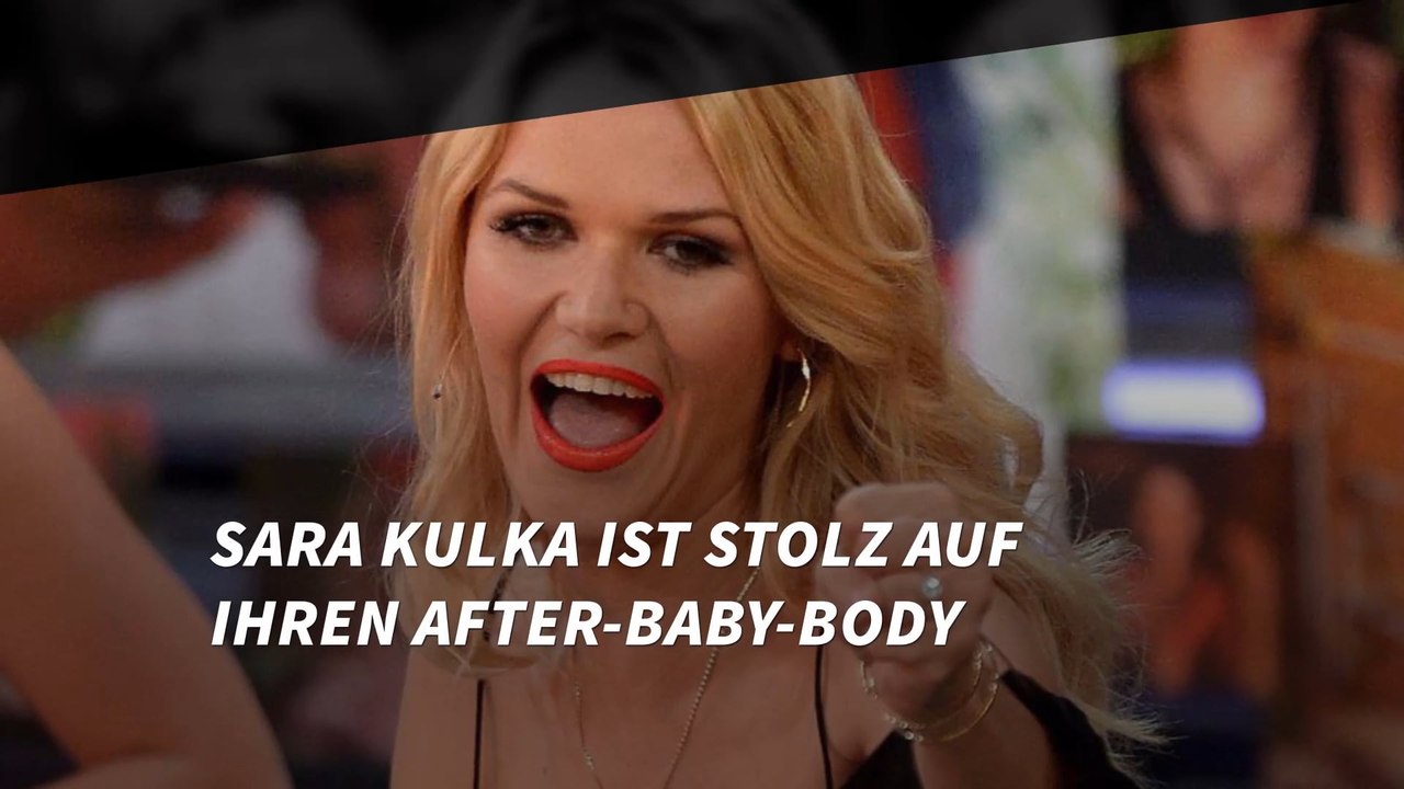 Sara Kulka ist stolz auf ihren After-Baby-Body
