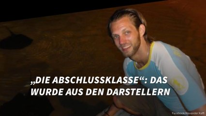 „Die Abschlussklasse“: Das wurde aus den Darstellern