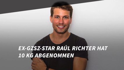 Ex-GZSZ-Star Raúl Richter hat 10 kg abgenommen
