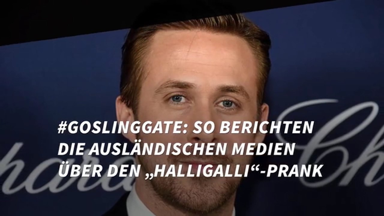 #goslinggate: so berichten die ausländischen medien über den halligali prank