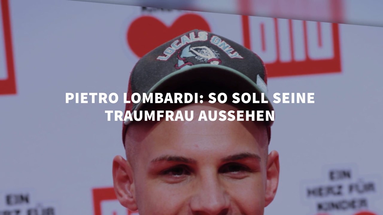 Pietro Lombardi: So soll seine Traumfrau aussehen