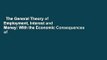 The General Theory of Employment, Interest and Money: With the Economic Consequences of the