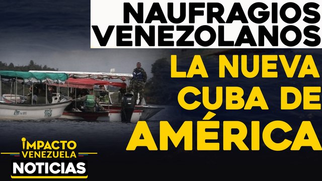 Naufragios venezolanos: La nueva Cuba de América | NOTICIAS VENEZUELA HOY diciembre 16 2020