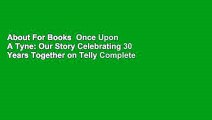 About For Books  Once Upon A Tyne: Our Story Celebrating 30 Years Together on Telly Complete
