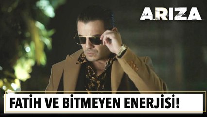 Fatih ve bitmek bilmeyen enerjisi!