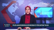 Polisi Akan Bubarkan Kerumunan di Pergantian Tahun