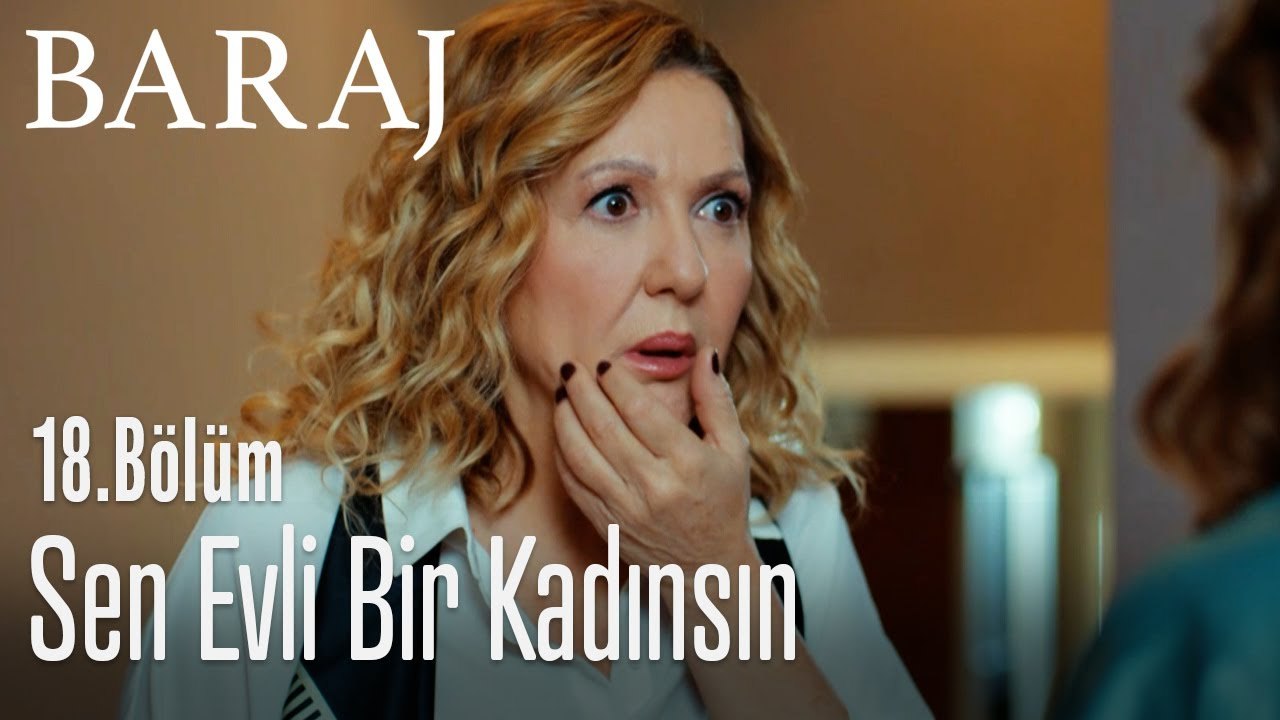 Sen evli bir kadınsın - Baraj 18. Bölüm