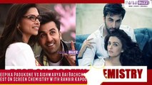 Deepika Padukone Vs Aishwarya Rai Bachchan Best On Screen Chemistry With Ranbir Kapoor