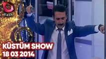 Latif Doğan'la Küstüm Show - Flash Tv - 18 03 2014