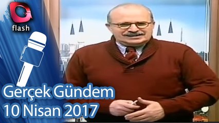 Gerçek Gündem - 10 Nisan 2017
