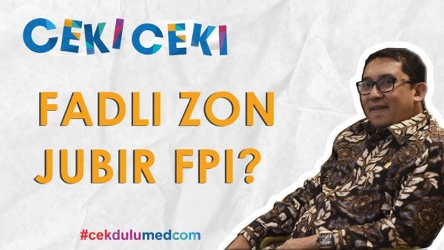 [Ceki-ceki] Benarkah Fadli Zon Jadi Jubir FPI? Ini Faktanya
