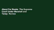 About For Books  The Supreme Court Under Marshall and Taney  Review