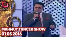 Mahmut Tuncer Show - Flash Tv - 01 05 2016