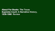 About For Books  The Texas Supreme Court: A Narrative History, 1836-1986  Review