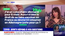 J'ai un colocataire allemand. Peut-il se faire vacciner en France? - BFMTV répond à vos questions