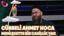 Cübbeli Ahmet Hoca - Memlekette Bir Cahillik Var!