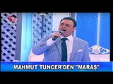 Mahmut Tuncer - Maraş