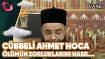 Cübbeli Ahmet Hoca | Ölümün Zorluklarını Nasıl Yenebiliriz? | Flash Tv