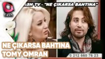 Tomy Omran | Ne Çıkarsa Bahtına