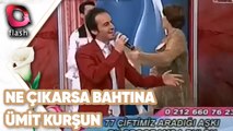 Ümit Kurşun | Ne Çıkarsa Bahtına