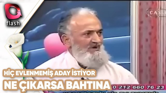 Hiç Evlenmemiş Aday İsteyen Dede | Ne Çıkarsa Bahtına
