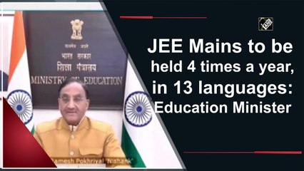 JEE Mains to be held 4 times a year, in 13 languages: Education Minister