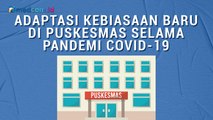 Adaptasi Kebiasaan Baru di Puskesmas Selama Pandemi