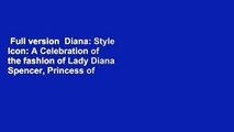 Full version  Diana: Style Icon: A Celebration of the fashion of Lady Diana Spencer, Princess of