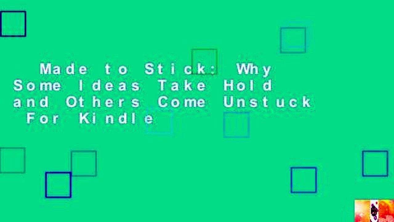 Made to Stick: Why Some Ideas Take Hold and Others Come Unstuck  For Kindle
