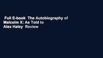 Full E-book  The Autobiography of Malcolm X: As Told to Alex Haley  Review