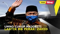 UMNO cukup majoriti lantik MB Perak: Zahid