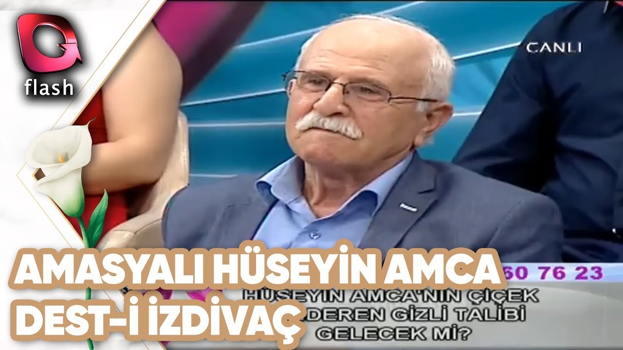 Amasya'lı Hüseyin Amca | Dest-i İzdivaç