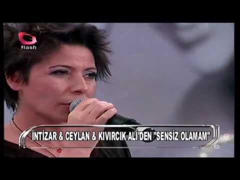 İntizar - Ceylan - Kıvırcık Ali - Sensiz Olamam