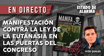 EN DIRECTO | Manifestación contra la ley de la eutanasia en las puertas del congreso