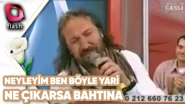 Neyleyim Neyleyim Ben Böyle Yari | Ne Çıkarsa Bahtına