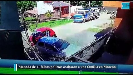 Manada de 11 falsos policías asaltaron a una familia en Moreno