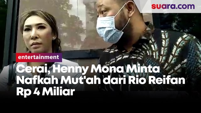 Tak Pernah Dinafkahi Rio Reifan, Henny Mona Minta Uang Mut'ah Rp 4 M
